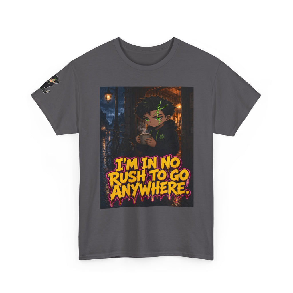 I'm in No Rush to Go Anywhere. Tee - Silas