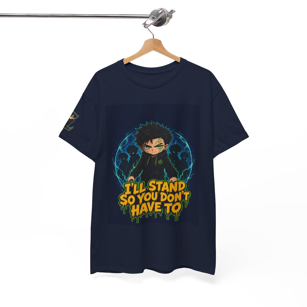 I'll Stand So You Don't Have To — Silas Tee