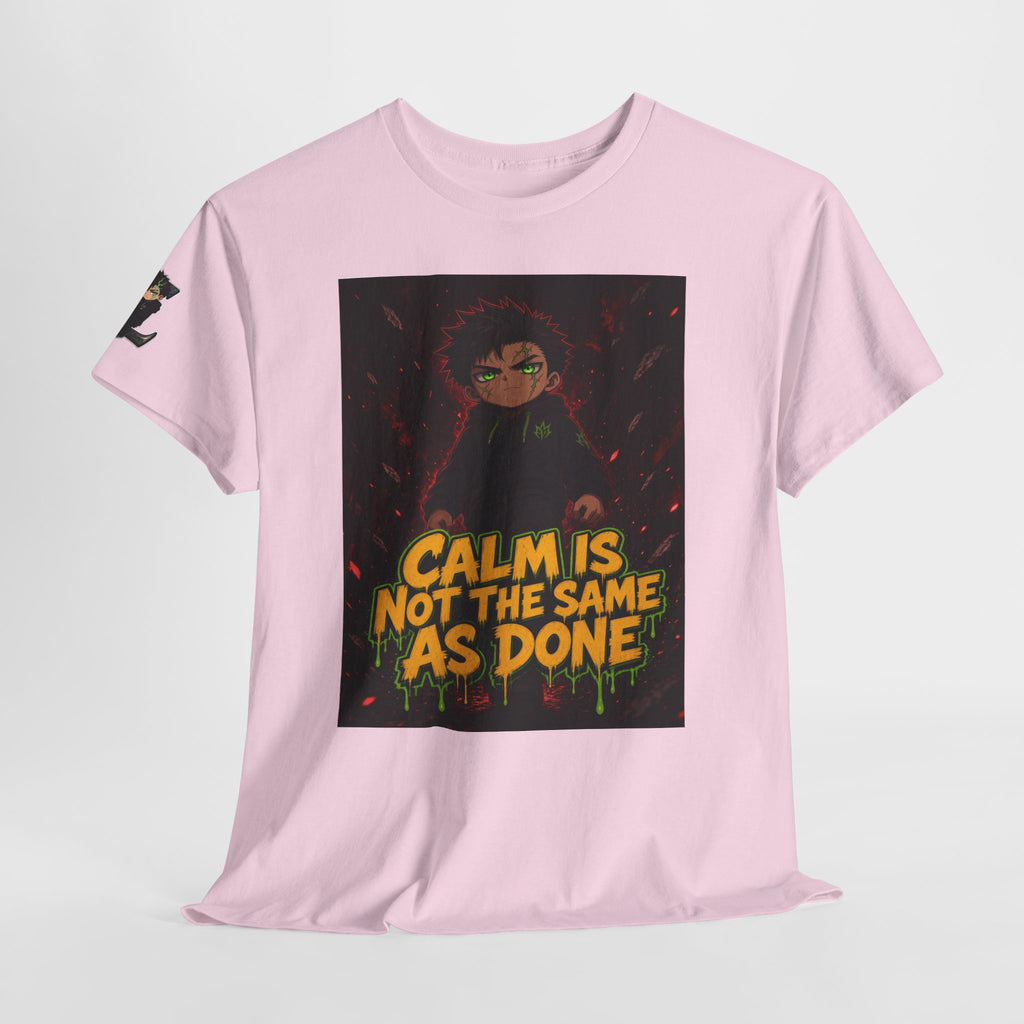 Calm Is Not the Same as Done — Silas Tee