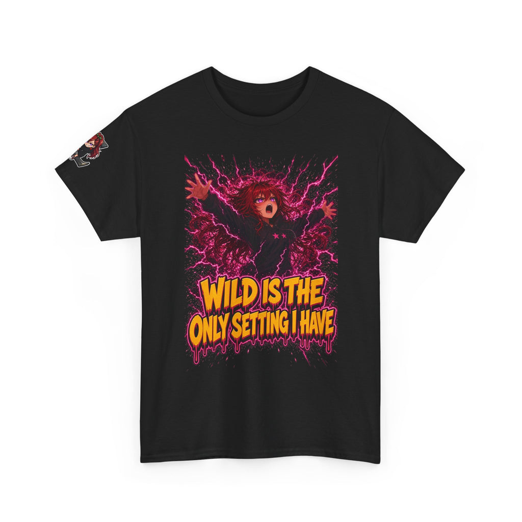 Wild Is the Only Setting I Have Tee - Nova