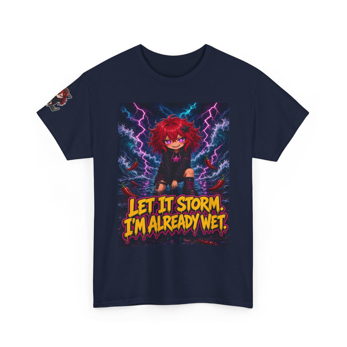 Let It Storm. I'm Already Wet. Tee - Nova