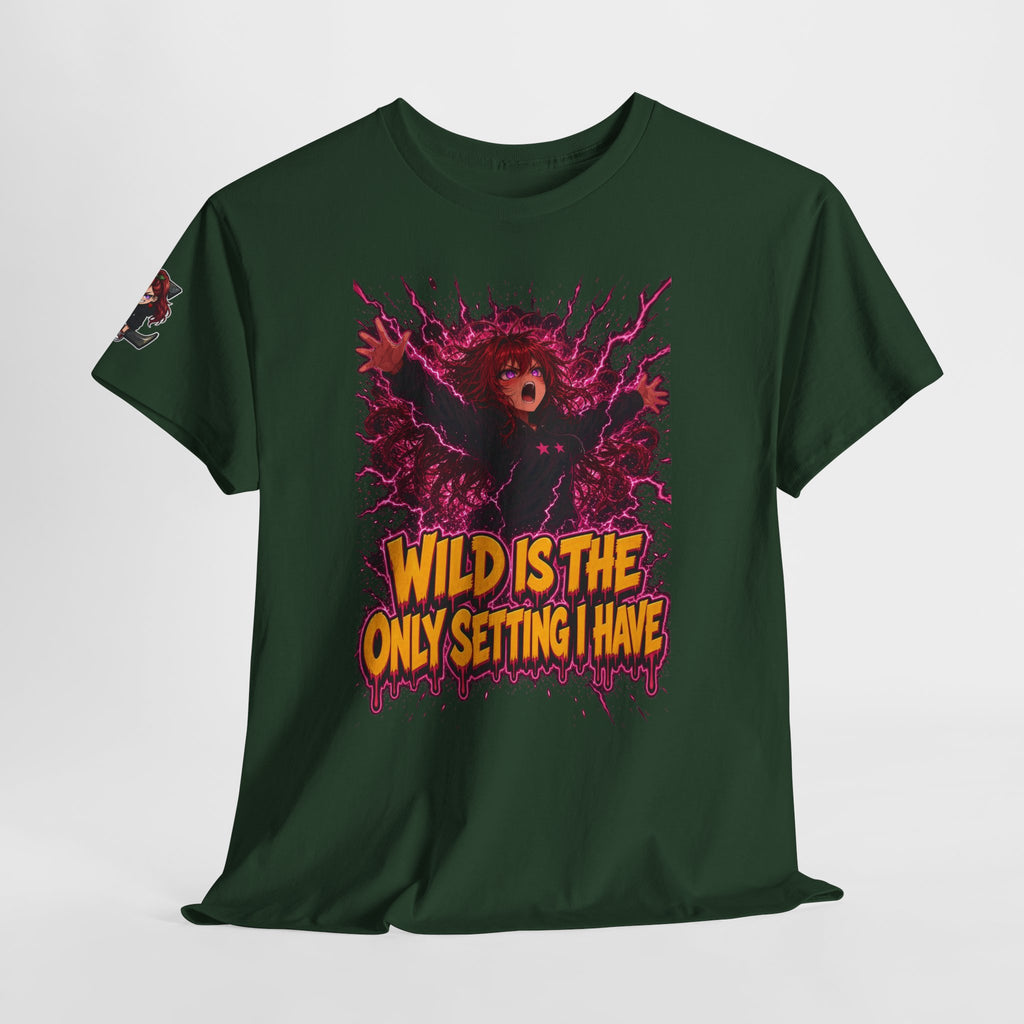 Wild Is the Only Setting I Have Tee - Nova