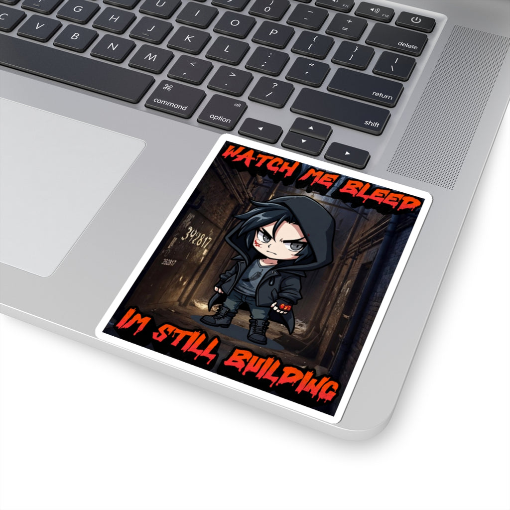 Watch Me Bleed — I'm Still Building Silas Kiss-Cut Sticker