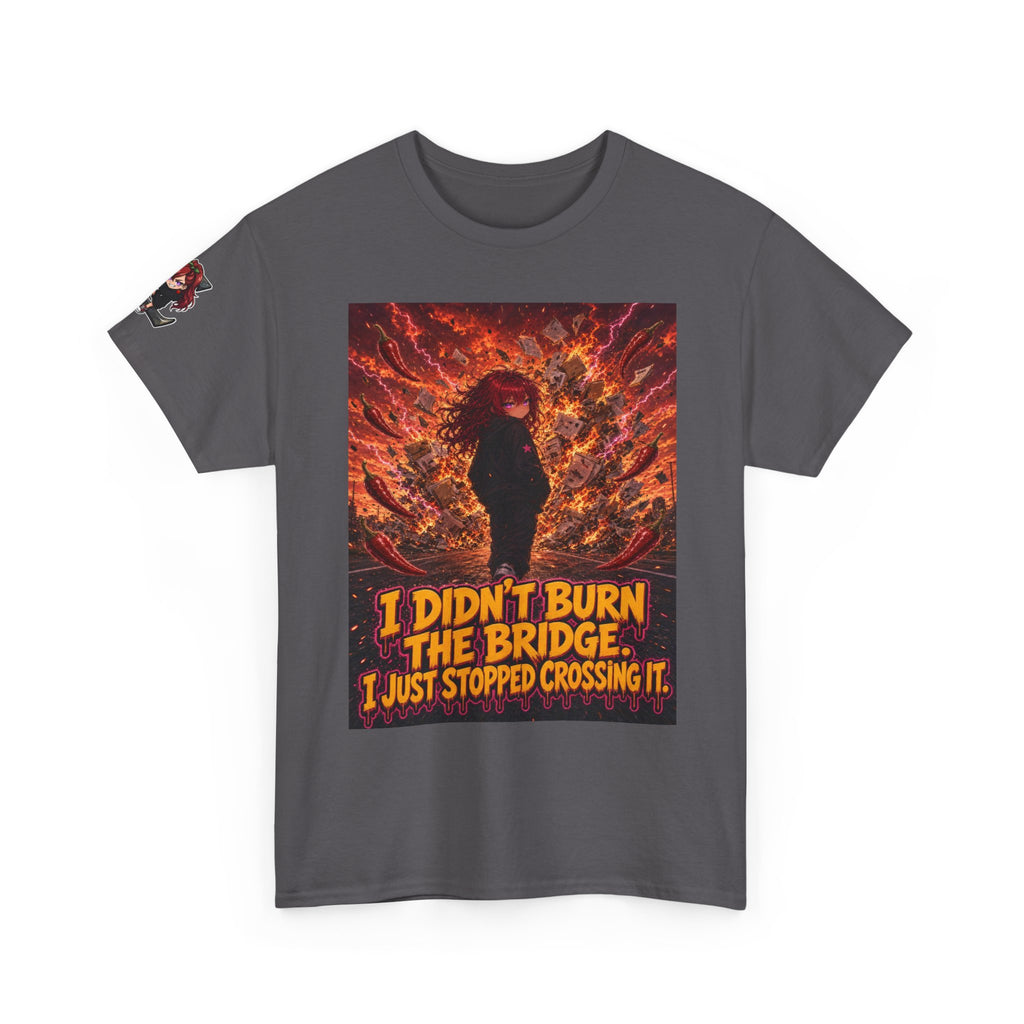 I Didn't Burn the Bridge. I Just Stopped Crossing It. Tee - Nova