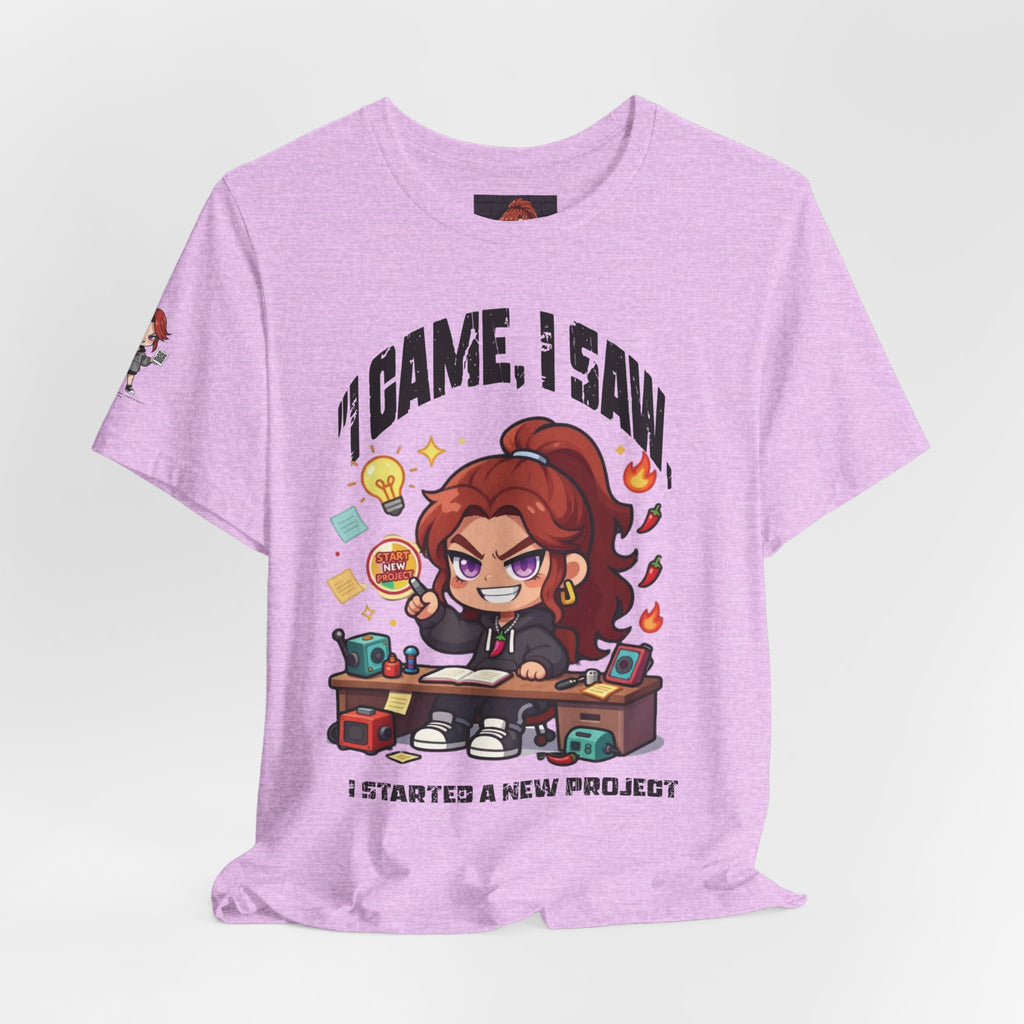 I Came, I Saw, I Started A New Project T‑Shirt — Gamer & Creator Funny Tee