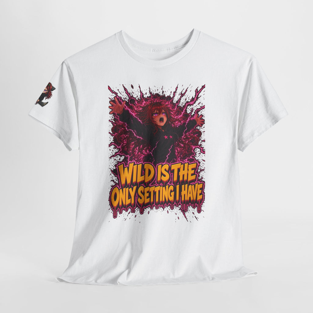 Wild Is the Only Setting I Have Tee - Nova