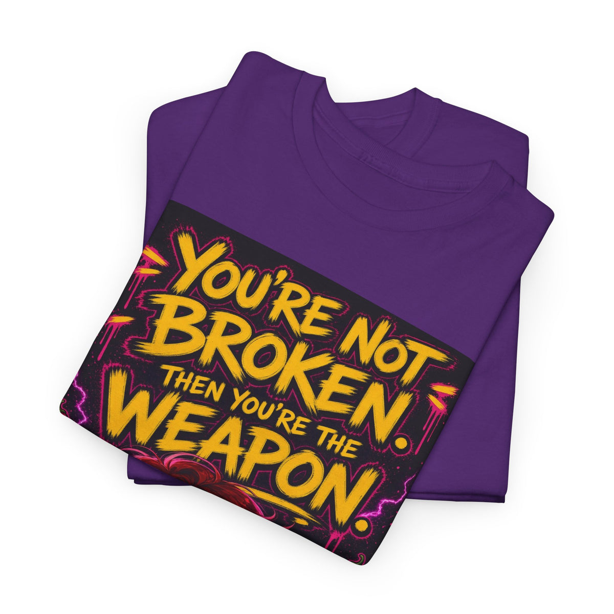 You're Not Broken — You're The Weapon — Nova Tee