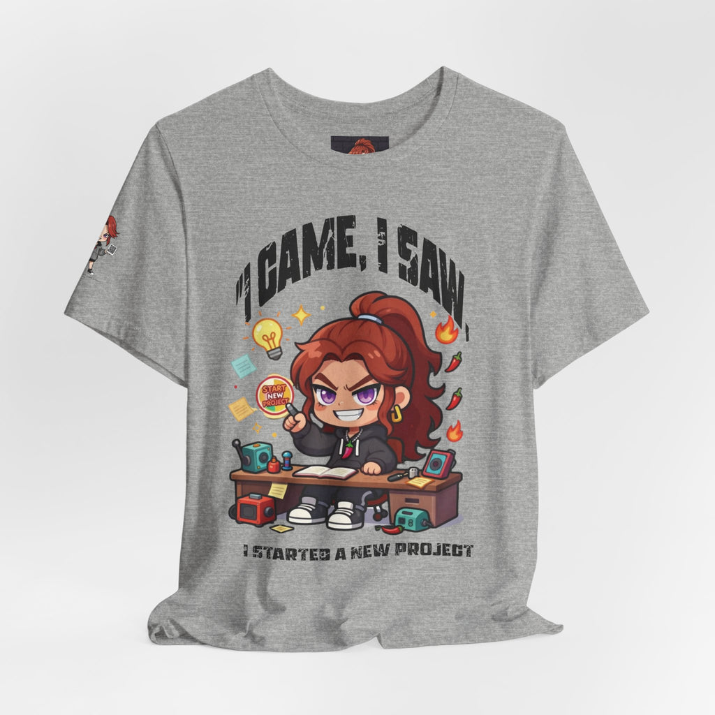 I Came, I Saw, I Started A New Project T‑Shirt — Gamer & Creator Funny Tee