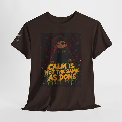 Calm Is Not the Same as Done — Silas Tee