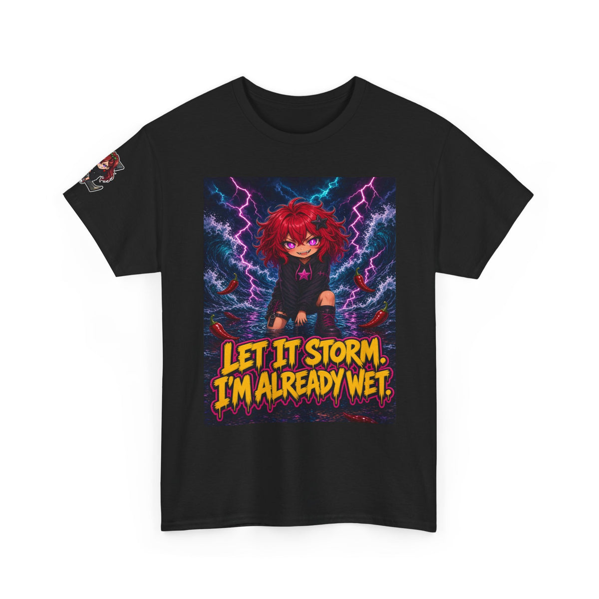 Let It Storm. I'm Already Wet. Tee - Nova