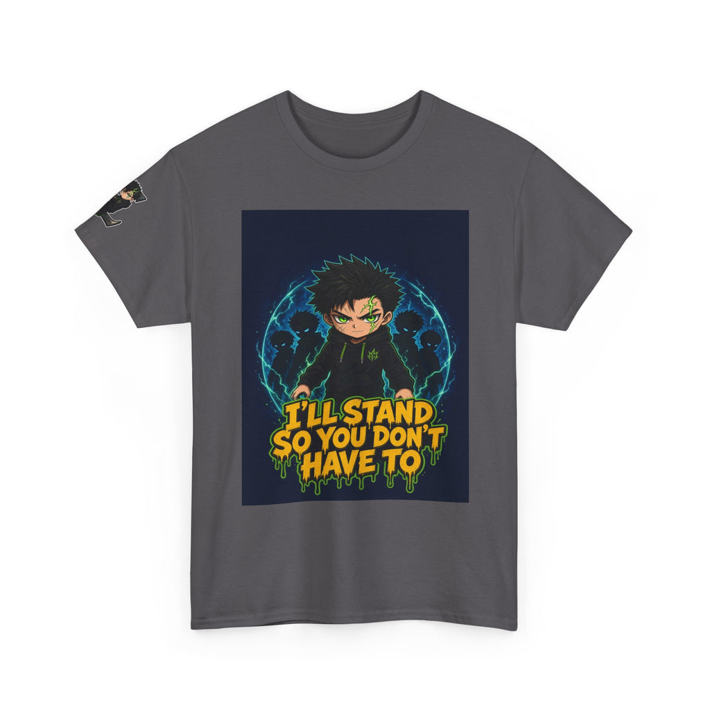 I'll Stand So You Don't Have To — Silas Tee