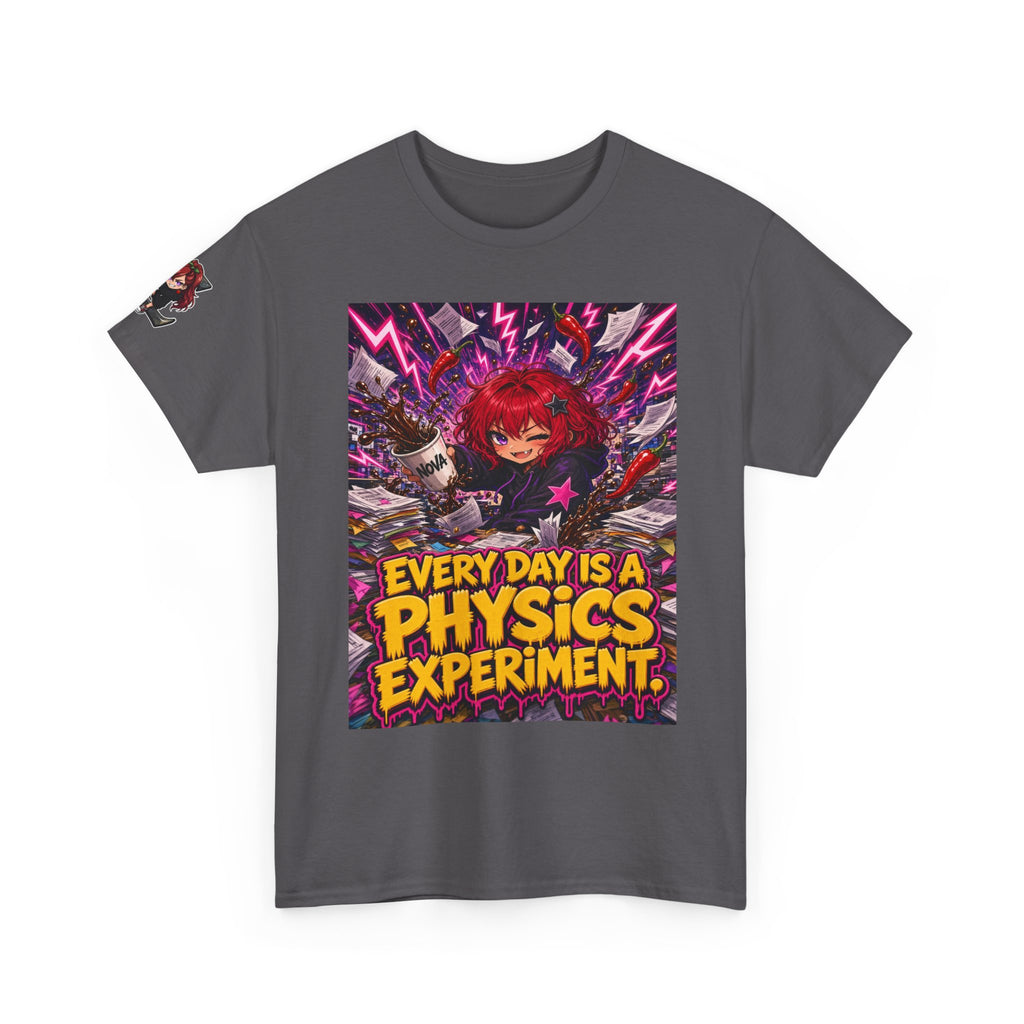 Every Day Is a Physics Experiment. Tee - Nova