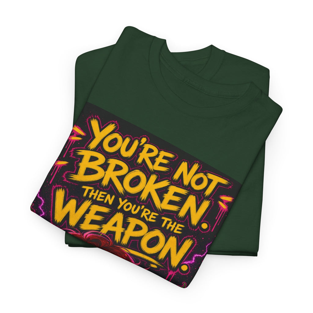 You're Not Broken — You're The Weapon — Nova Tee