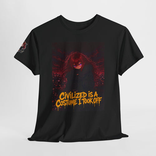 Civilized Is a Costume I Took Off — Nova Tee