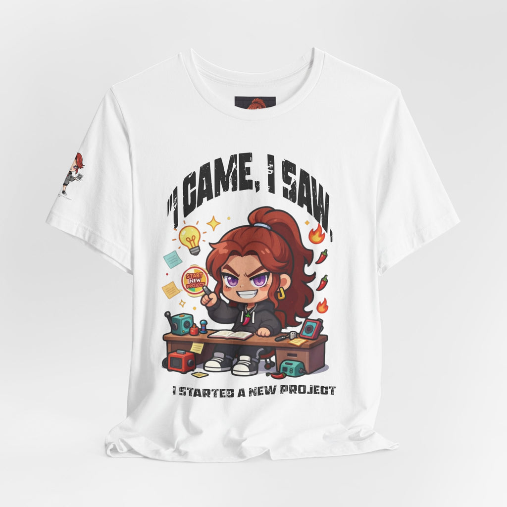 I Came, I Saw, I Started A New Project T‑Shirt — Gamer & Creator Funny Tee