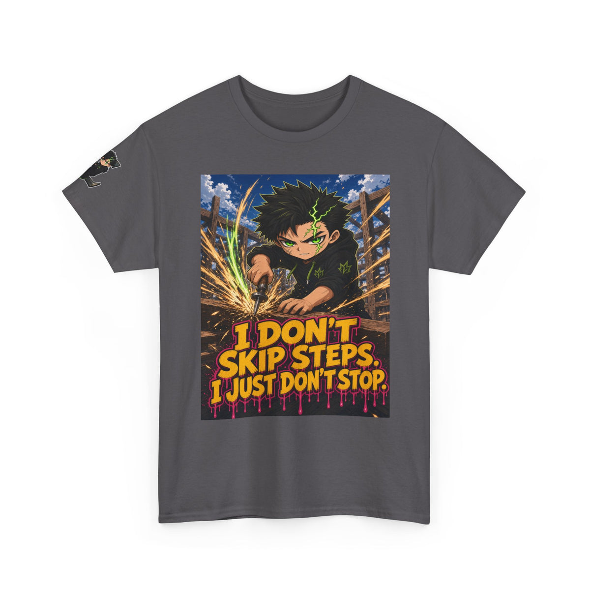 I Don't Skip Steps. I Just Don't Stop. Tee - Silas