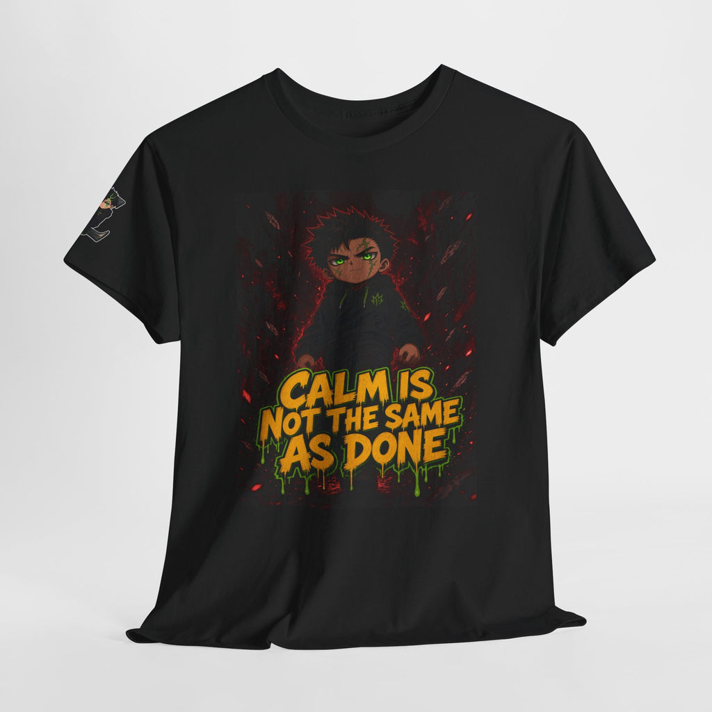 Calm Is Not the Same as Done — Silas Tee