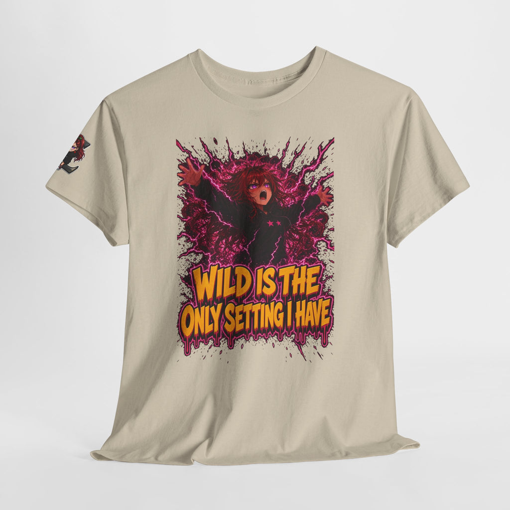 Wild Is the Only Setting I Have Tee - Nova