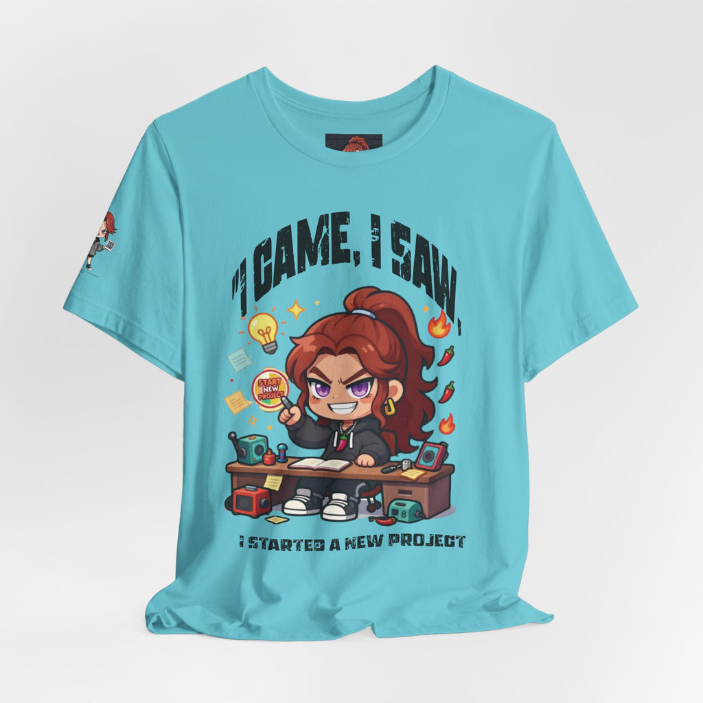 I Came, I Saw, I Started A New Project T‑Shirt — Gamer & Creator Funny Tee