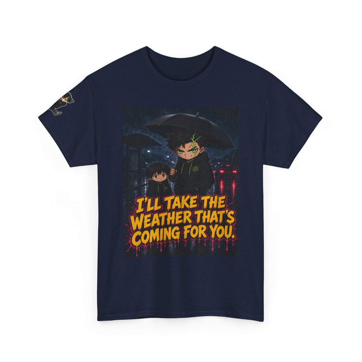 I'll Take the Weather That's Coming for You. Tee - Silas