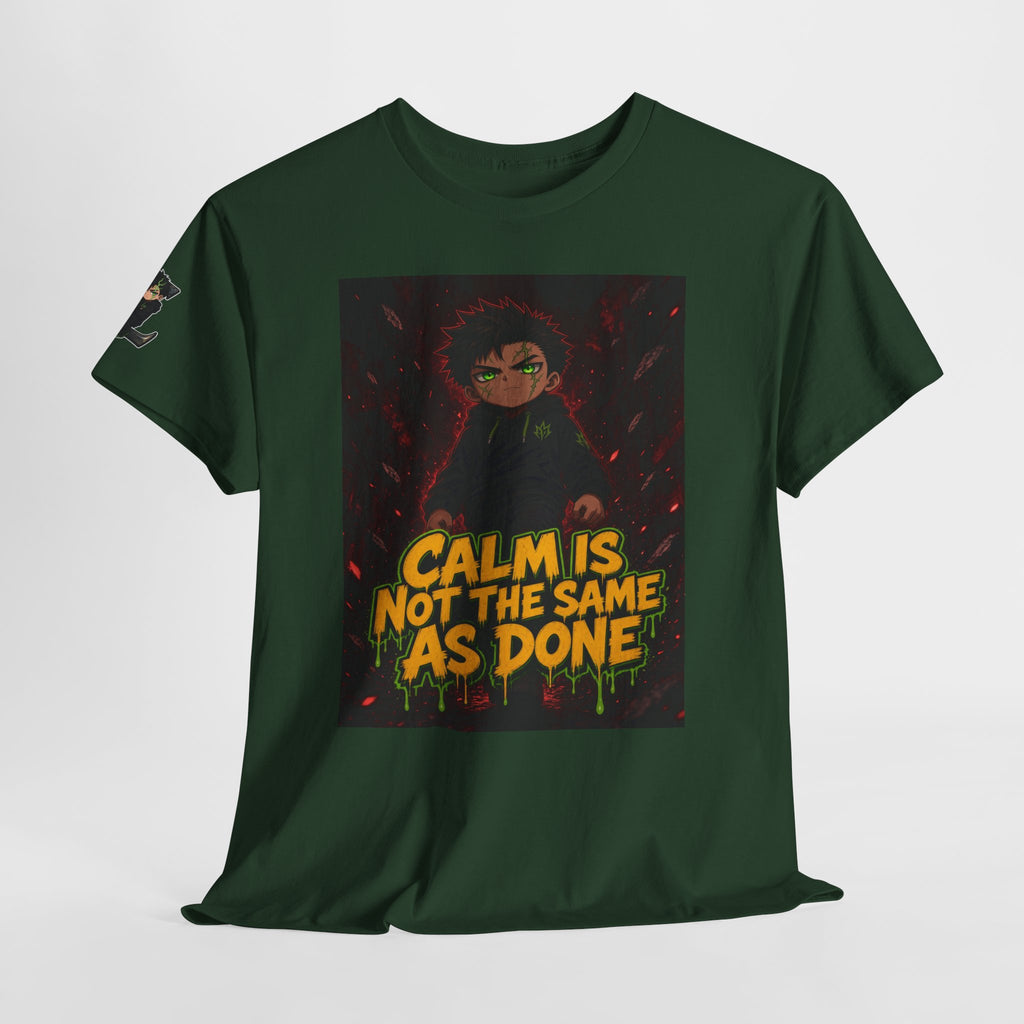 Calm Is Not the Same as Done — Silas Tee