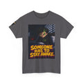 Someone Has to Stay Awake. Tee - Silas