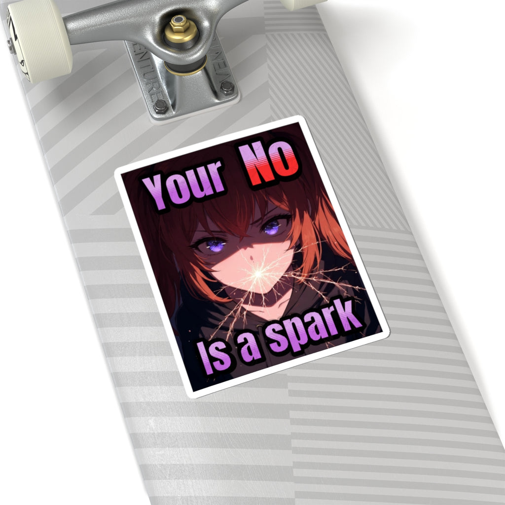 Your No Is a Spark-Kiss Cut Sticker