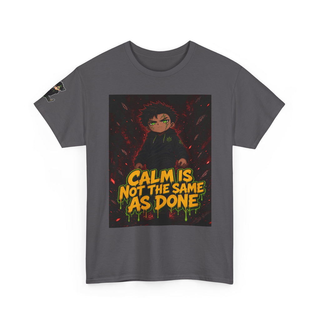 Calm Is Not the Same as Done — Silas Tee