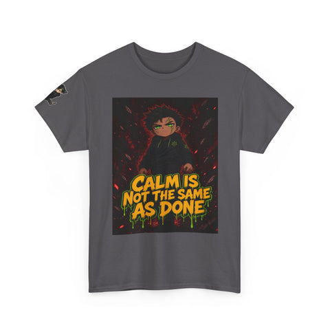 Calm Is Not the Same as Done — Silas Tee