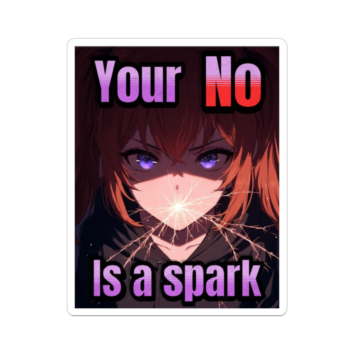 Your No Is a Spark-Kiss Cut Sticker