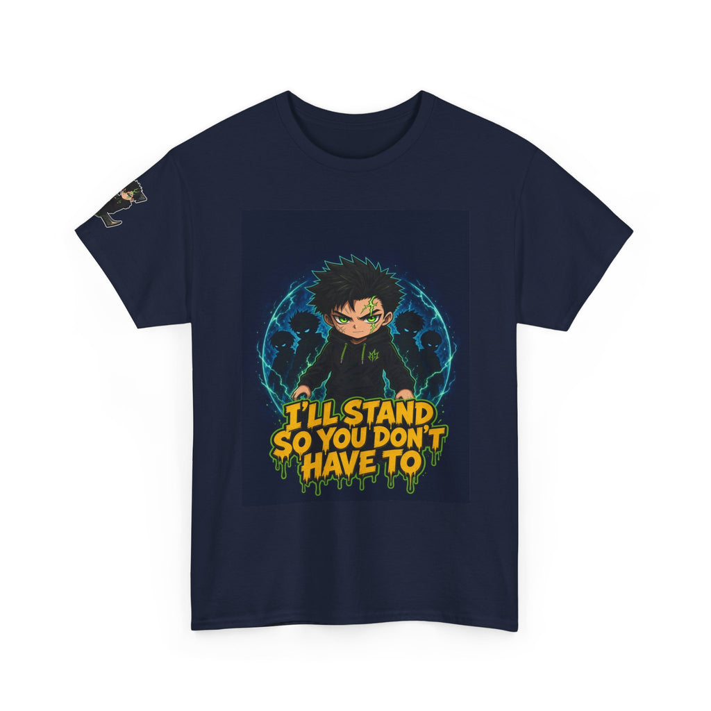 I'll Stand So You Don't Have To — Silas Tee
