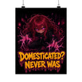 Domesticated? Never Was — Nova Poster (Nova Feral)