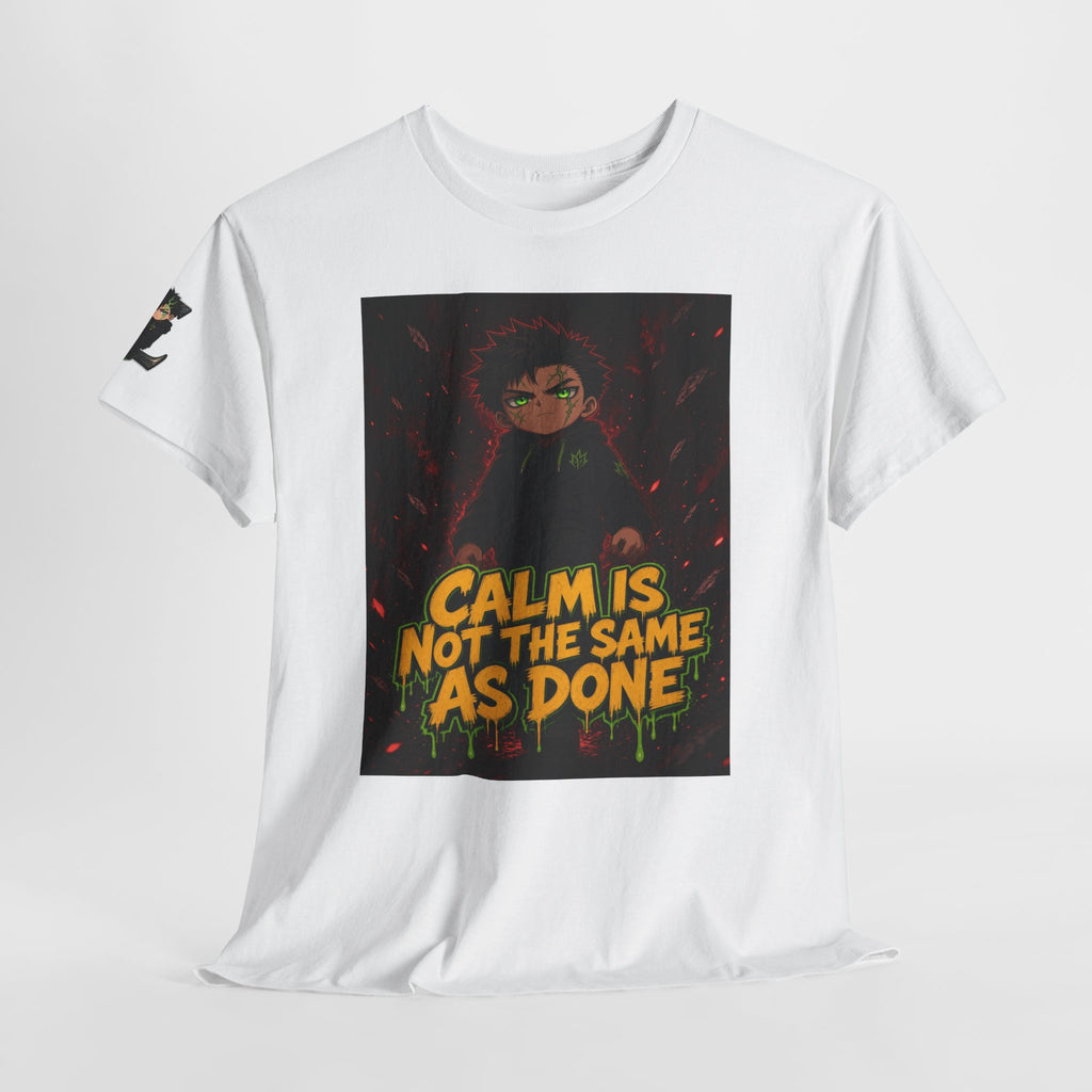 Calm Is Not the Same as Done — Silas Tee