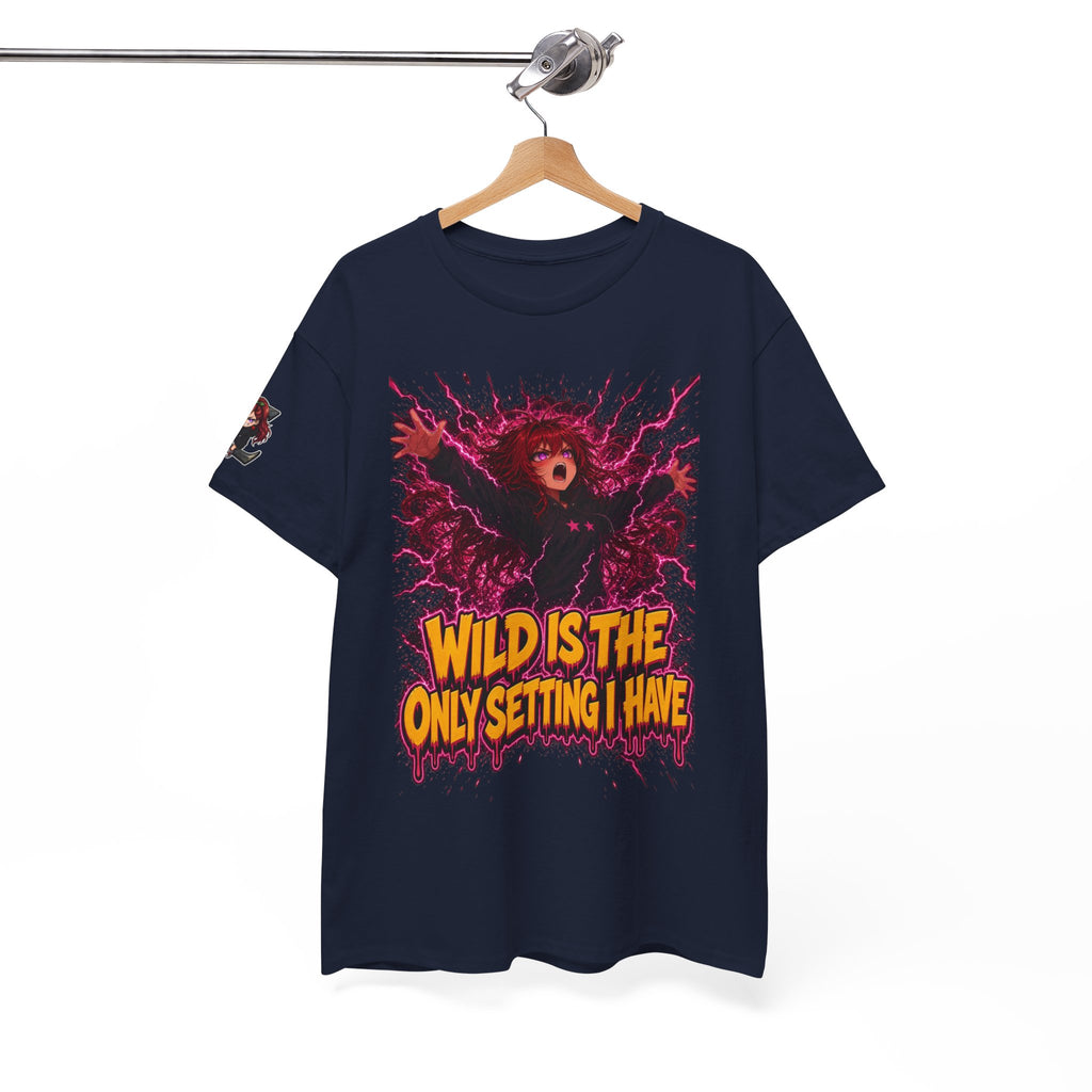 Wild Is the Only Setting I Have Tee - Nova