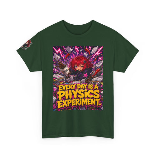 Every Day Is a Physics Experiment. Tee - Nova