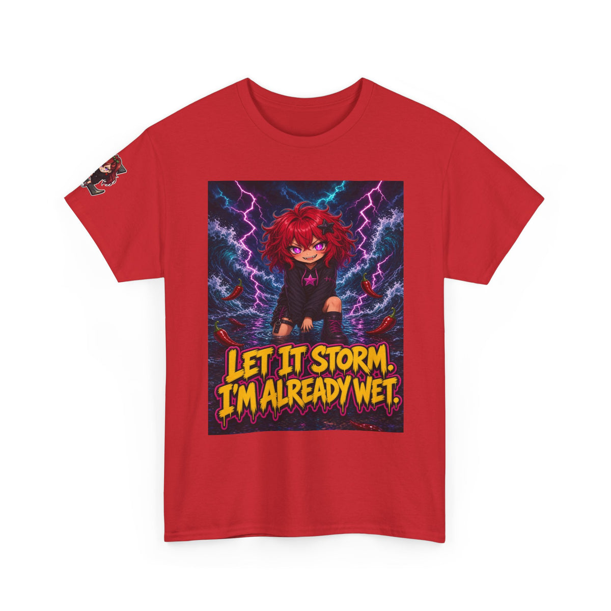 Let It Storm. I'm Already Wet. Tee - Nova