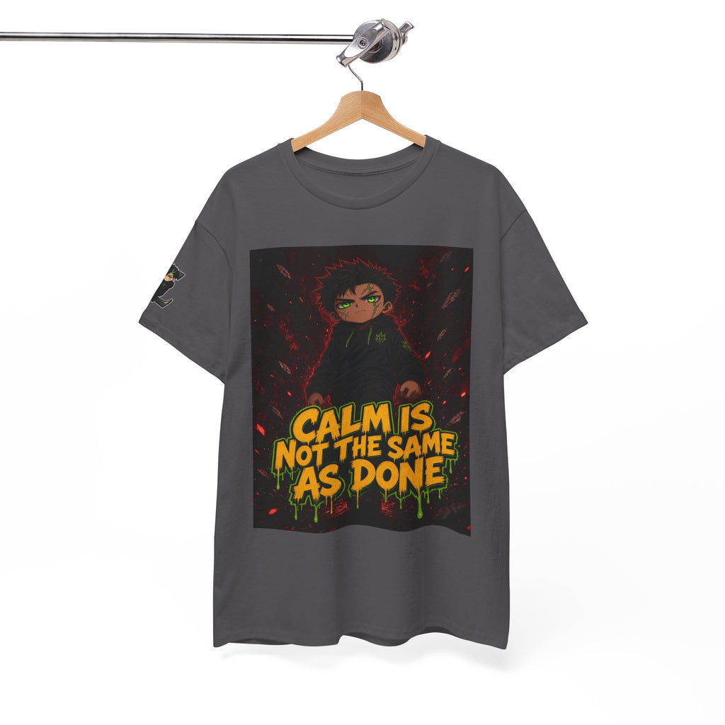 Calm Is Not the Same as Done — Silas Tee