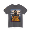I Came Here to Hear Nothing. Tee - Silas