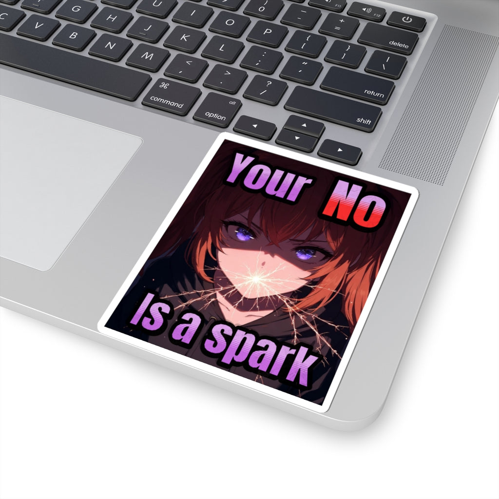 Your No Is a Spark-Kiss Cut Sticker