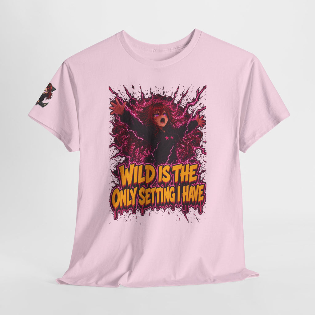 Wild Is the Only Setting I Have Tee - Nova
