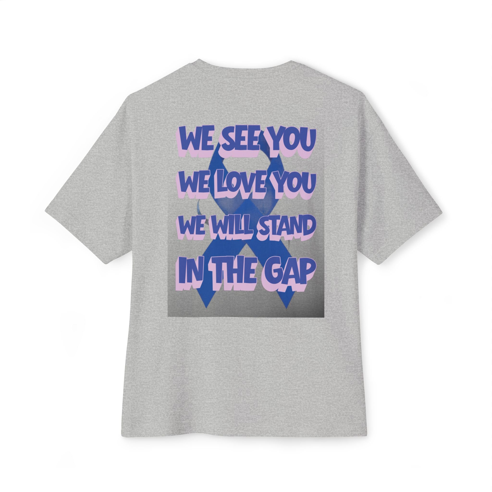 We See You. We Love You. We Stand In The Gap.