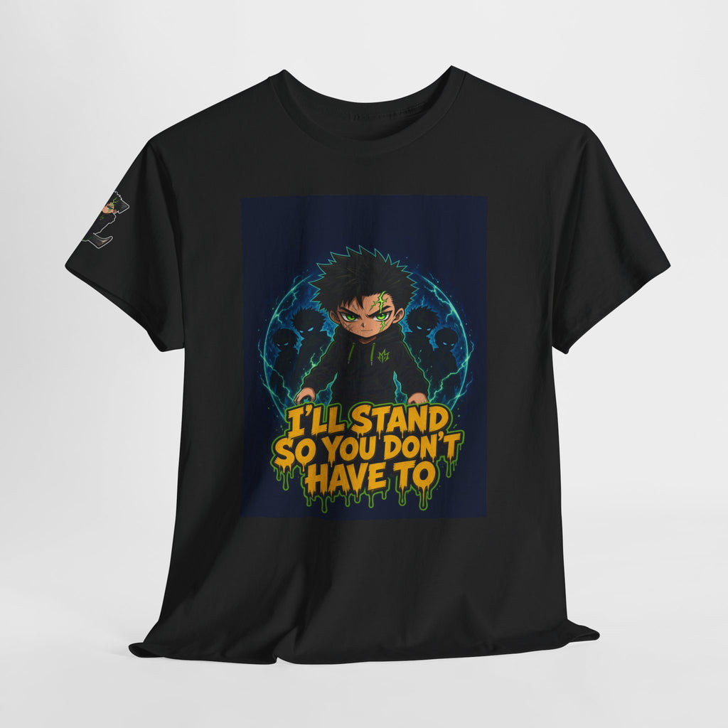 I'll Stand So You Don't Have To — Silas Tee