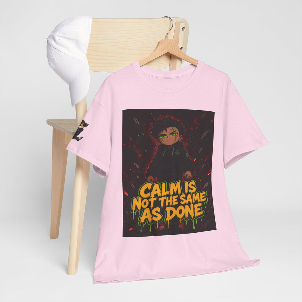 Calm Is Not the Same as Done — Silas Tee
