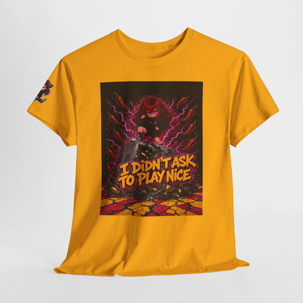 I Didn't Ask to Play Nice — Nova Tee
