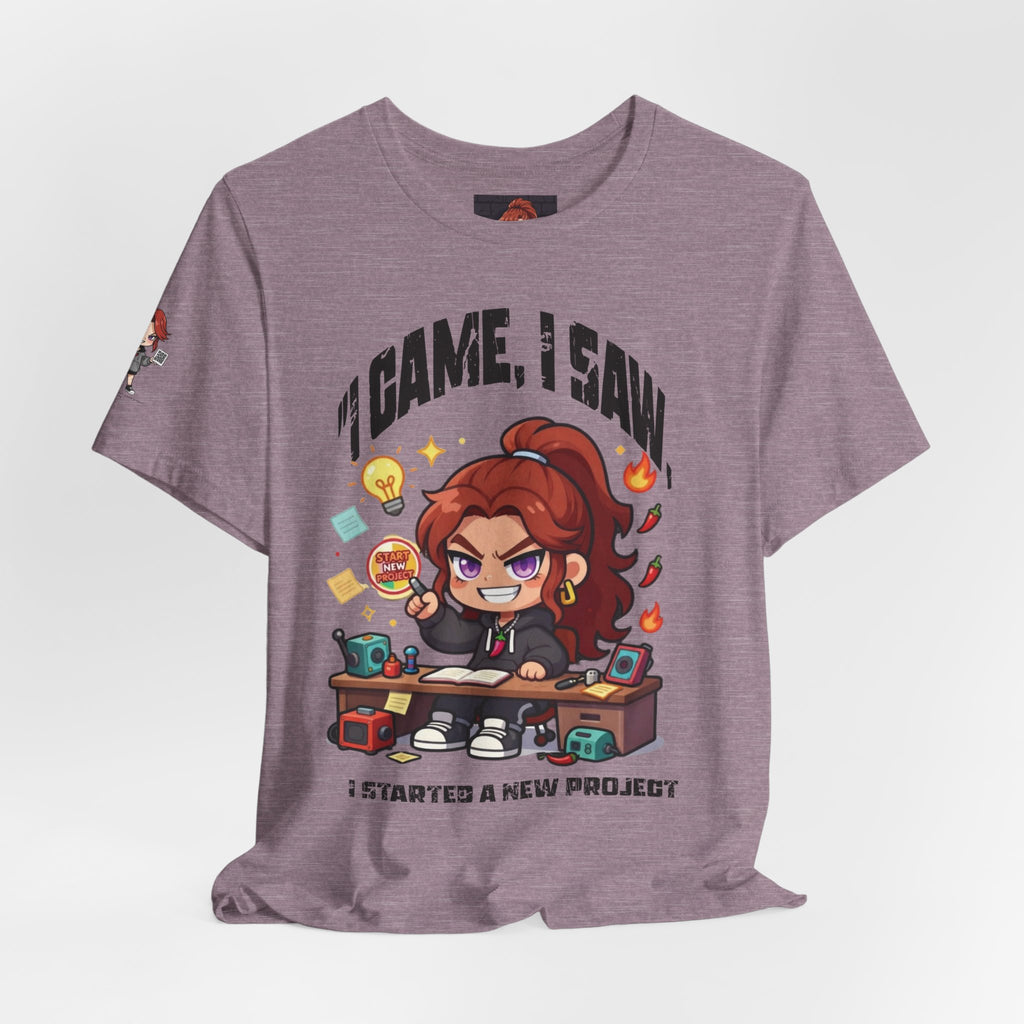 I Came, I Saw, I Started A New Project T‑Shirt — Gamer & Creator Funny Tee