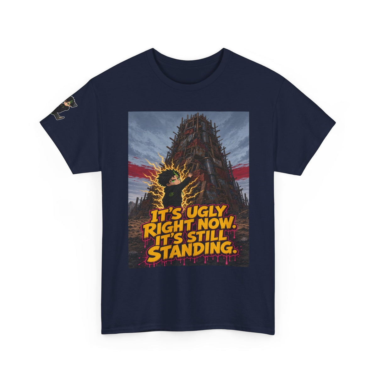 It's Ugly Right Now. It's Still Standing. Tee - Silas
