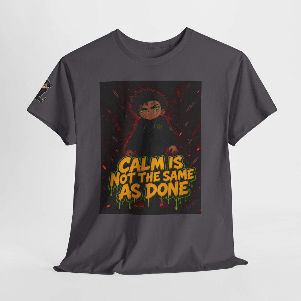 Calm Is Not the Same as Done — Silas Tee