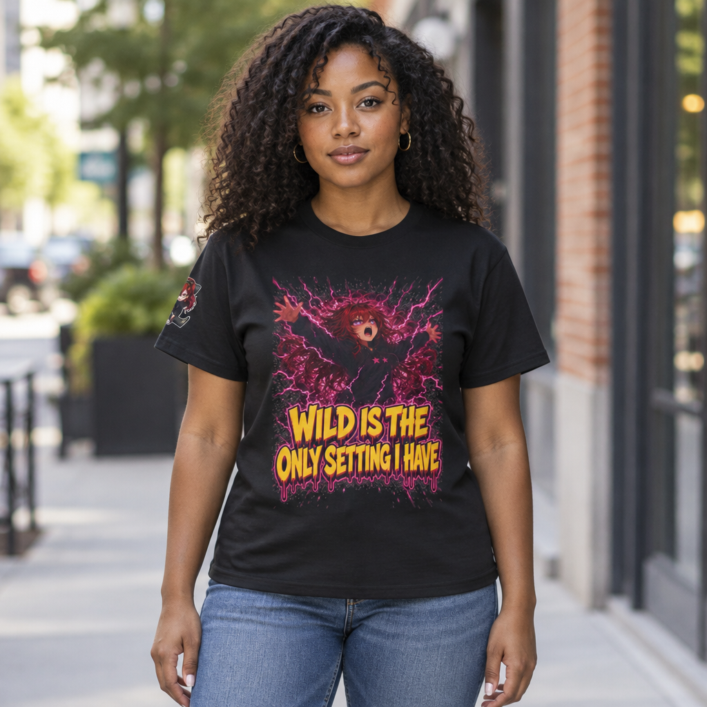 Wild Is the Only Setting I Have Tee - Nova